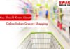 What You Should Know About Online Indian Grocery Shopping