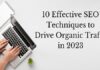 10 Effective SEO Techniques to Drive Organic Traffic in 2023