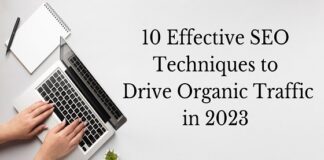 10 Effective SEO Techniques to Drive Organic Traffic in 2023