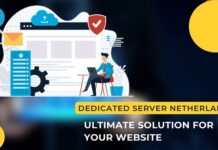 Dedicated Server Netherlands: Ultimate Solution for Your Website